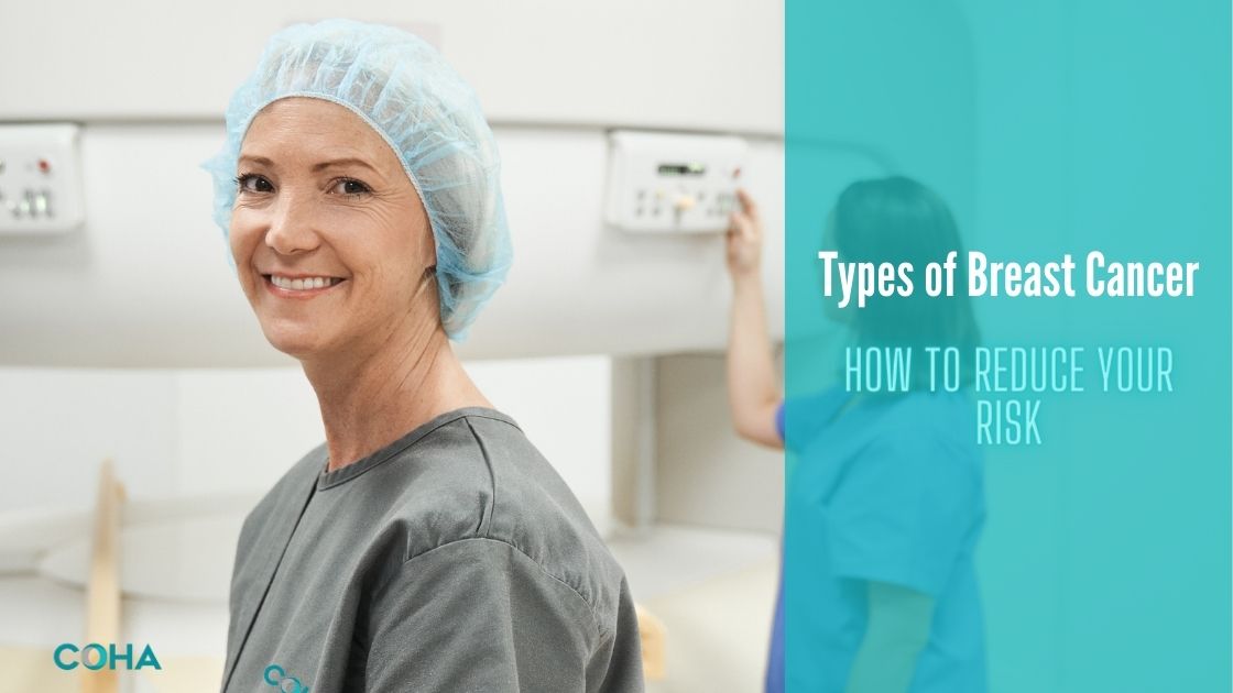 Types of Breast Cancer- How to Reduce Your Risk