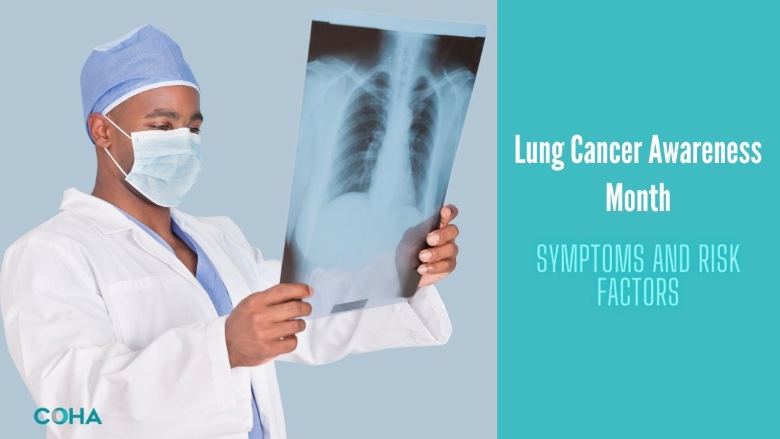 Lung Cancer Awareness Month - Symptoms and Risk Factors